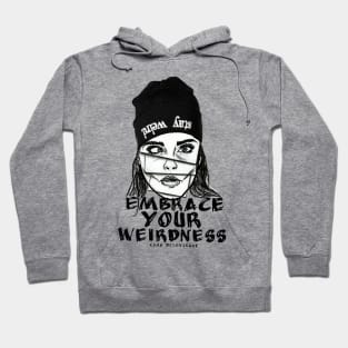 Embrace Your Weirdness Hoodie